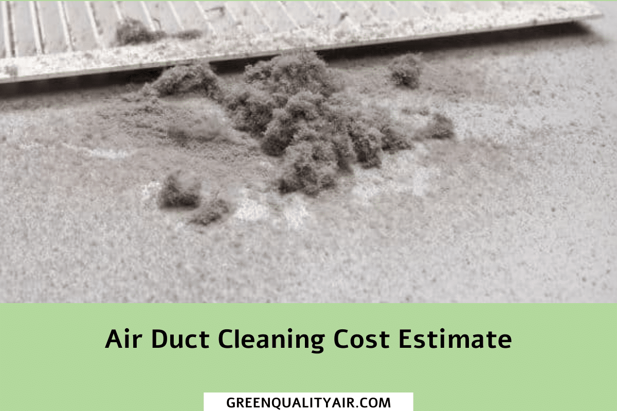 Air Duct Cleaning Cost Estimate Green Quality Air