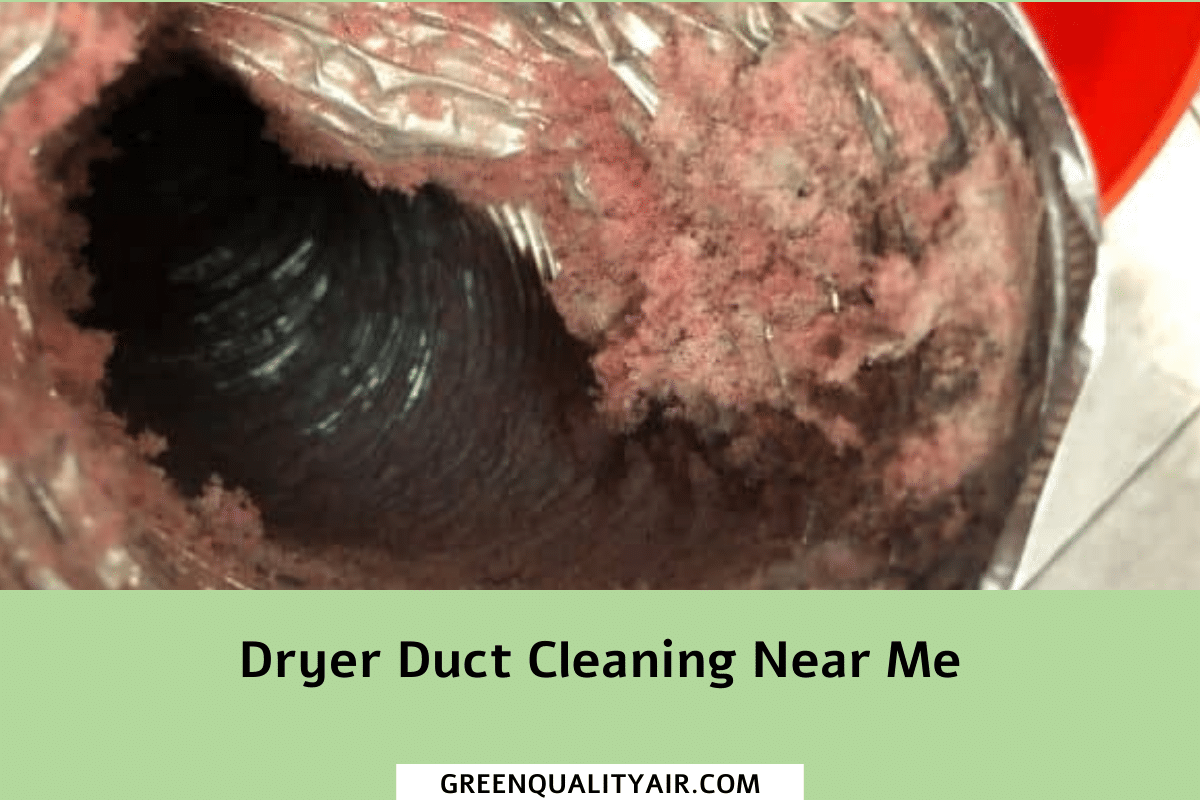 Dryer Duct Cleaning Near Me Green Quality Air