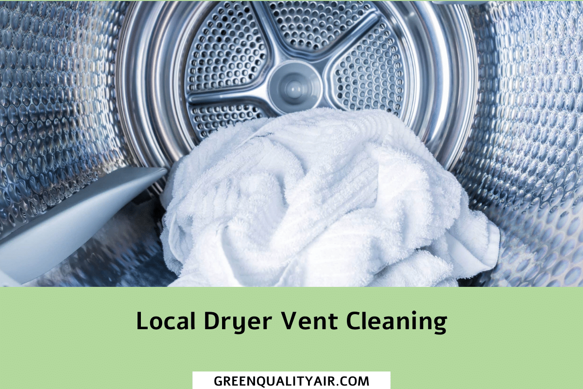Local Dryer Vent Cleaning Green Quality Air